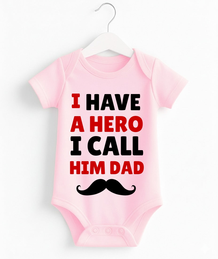 I Have A Hero I Call Him Dad | Customize Baby Romper