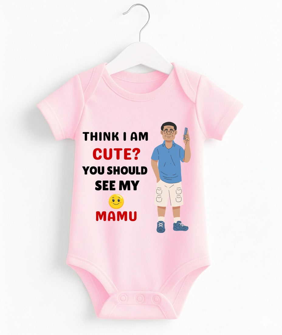 Think I Am Cute? You Should See My Mamu | Customize Baby Romper