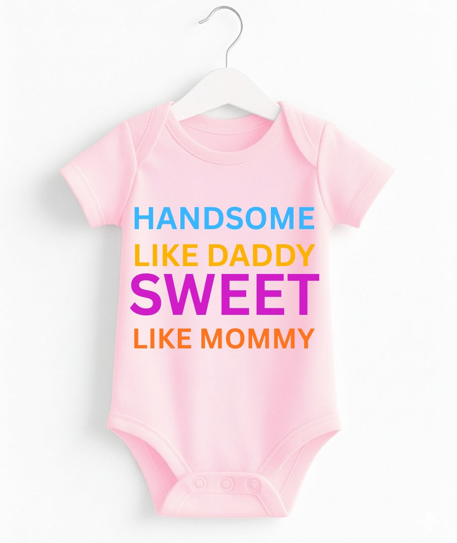 Handsome Like Dady Sweet Like Mommy | Personalized With Your Own Text