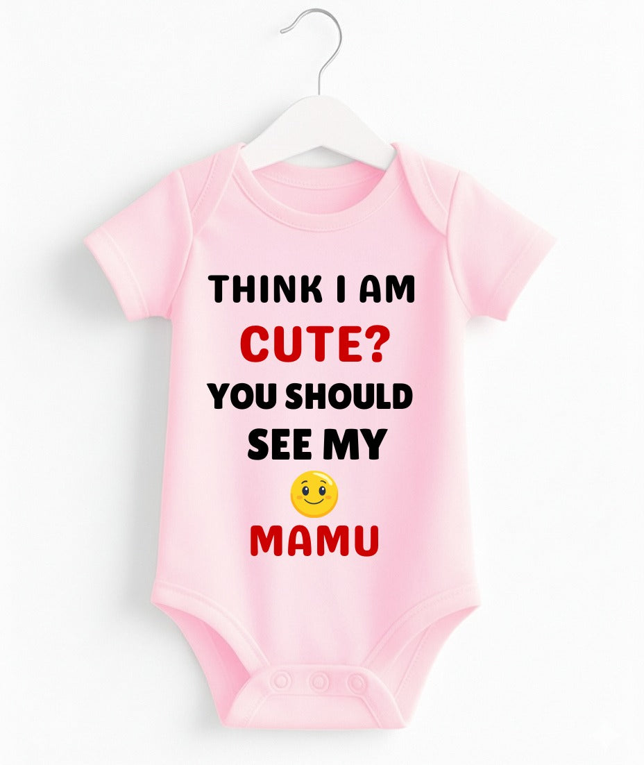 Think I’m Cute? You Should See My Mamu | Customize Baby Romper