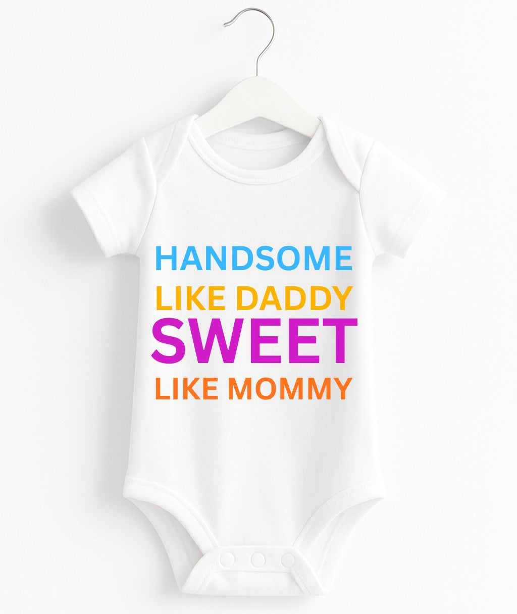 Handsome Like Dady Sweet Like Mommy | Personalized With Your Own Text