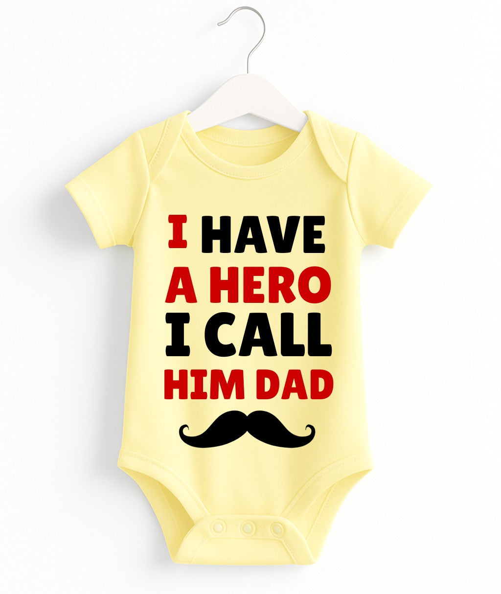 I Have A Hero I Call Him Dad | Customize Baby Romper