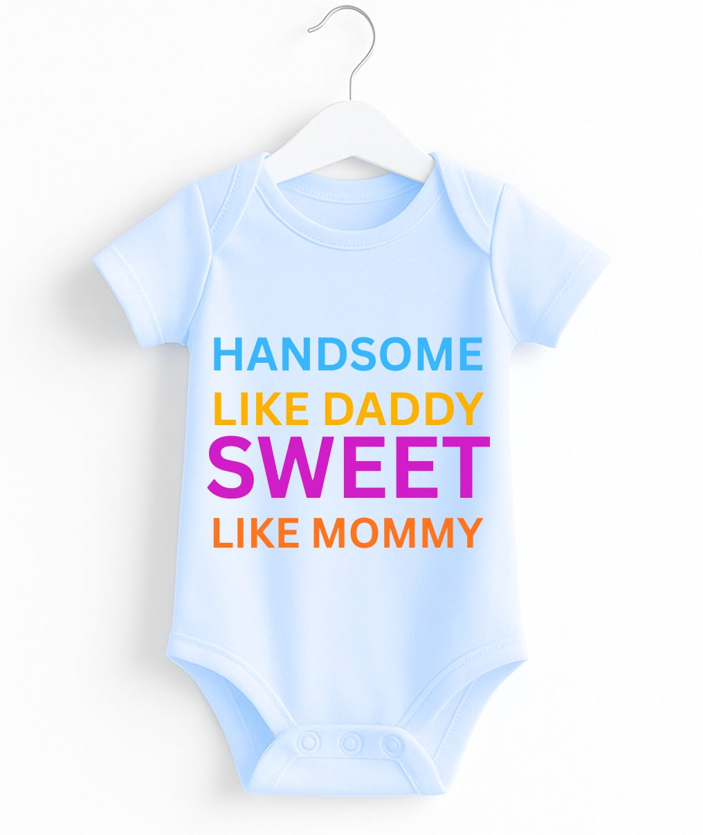 Handsome Like Dady Sweet Like Mommy | Personalized With Your Own Text