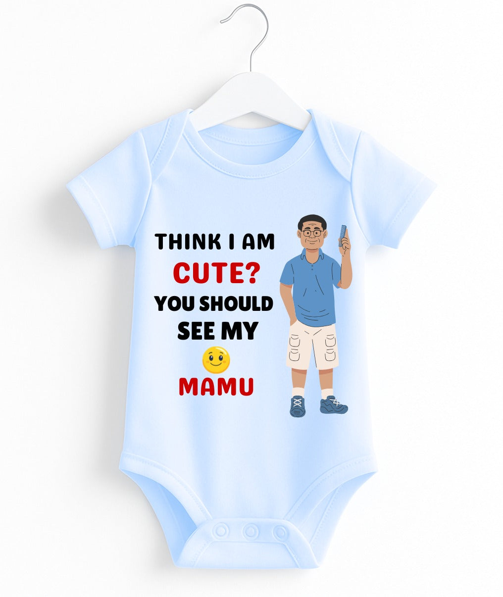 Think I Am Cute? You Should See My Mamu | Customize Baby Romper
