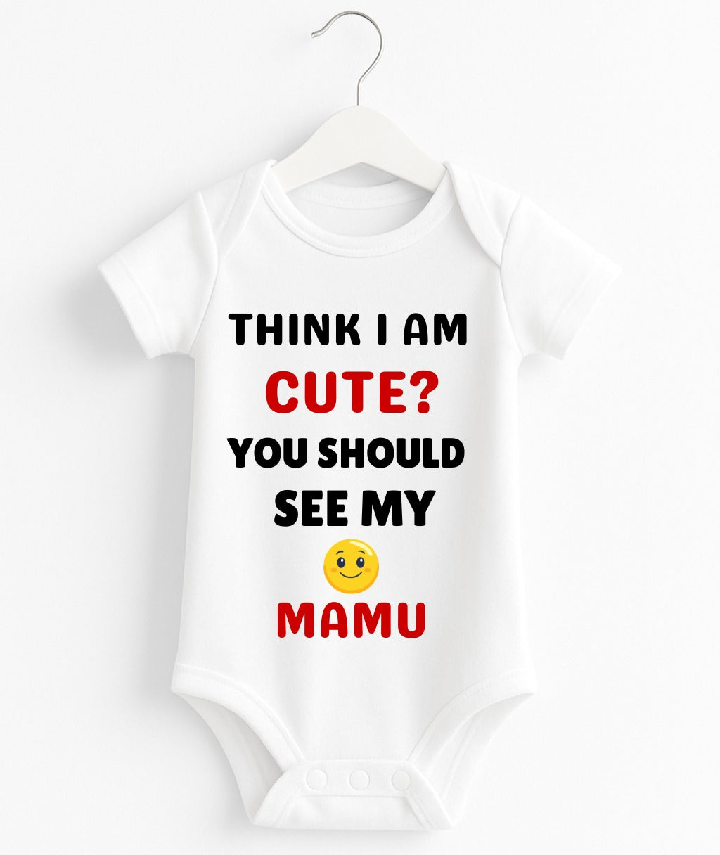 Think I’m Cute? You Should See My Mamu | Customize Baby Romper