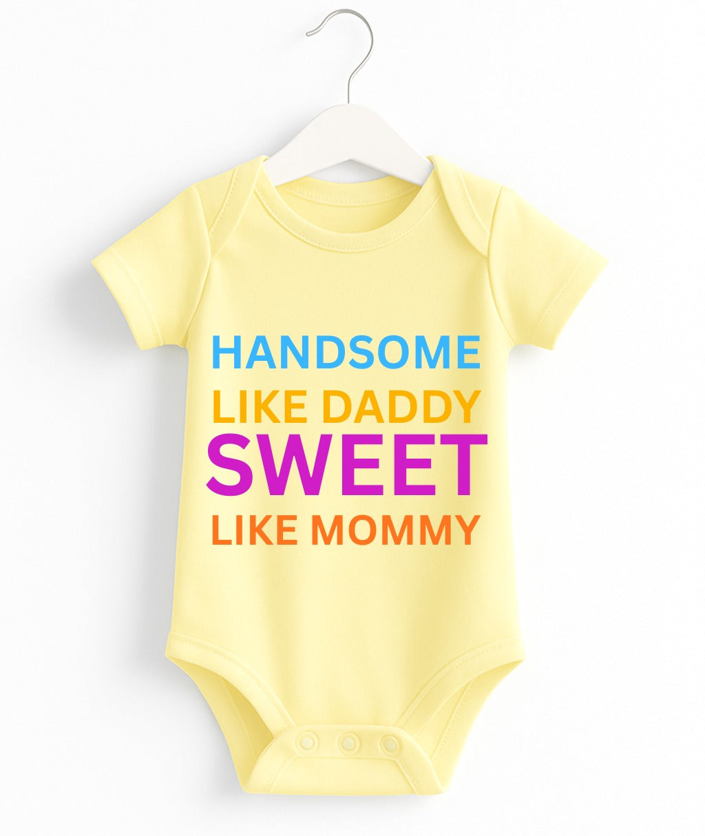 Handsome Like Dady Sweet Like Mommy | Personalized With Your Own Text