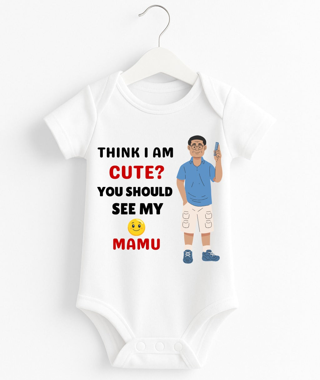 Think I Am Cute? You Should See My Mamu | Customize Baby Romper