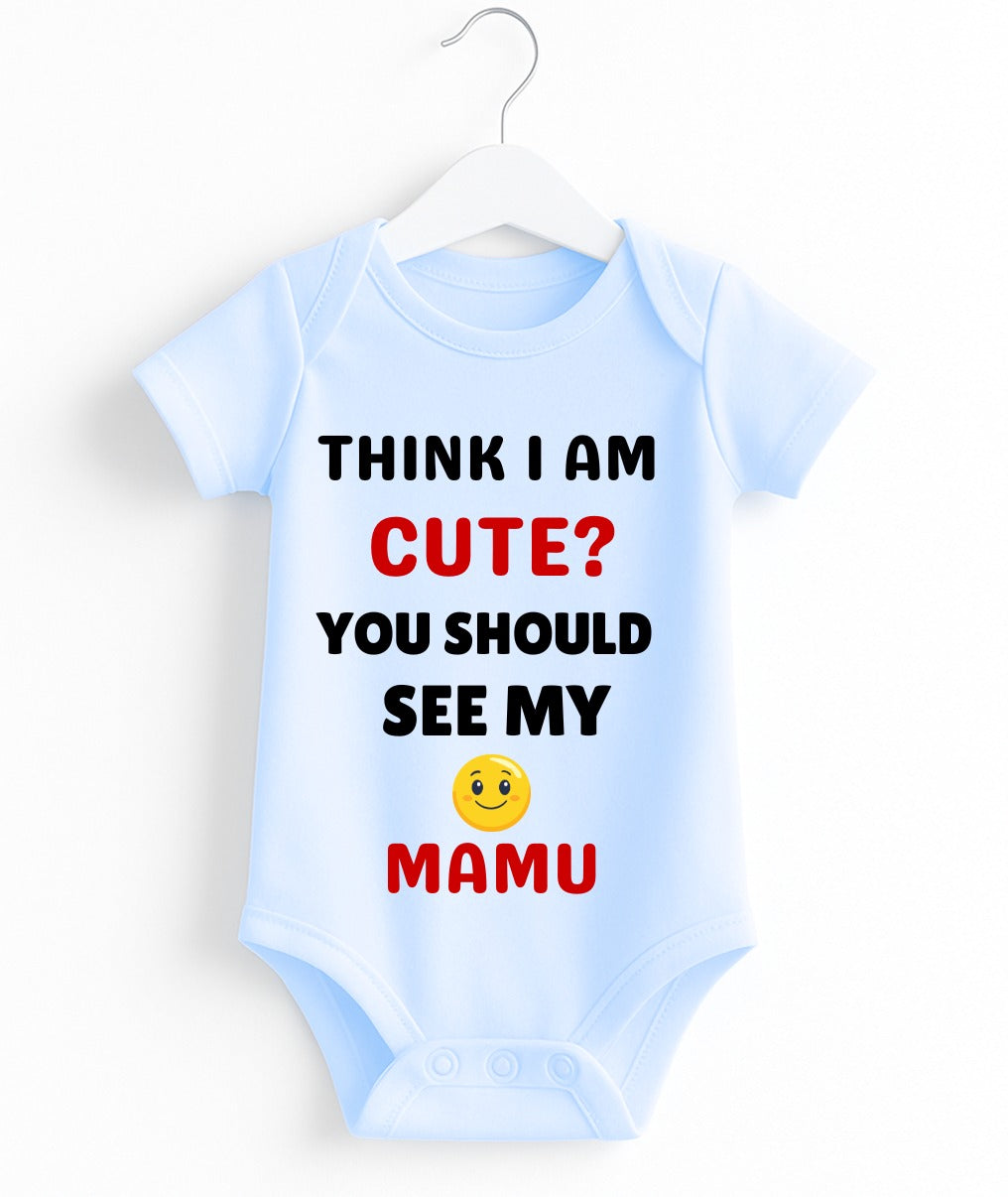 Think I’m Cute? You Should See My Mamu | Customize Baby Romper